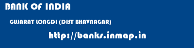 BANK OF INDIA  GUJARAT LONGDI (DIST BHAVNAGAR)    banks information 